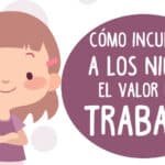 ¿Para qué sirve enseñar a los hijos sobre el valor del trabajo?