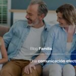 Para qué sirve la comunicación efectiva en las relaciones familiares?
