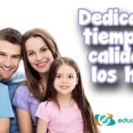 Por qué es importante tener momentos de calidad en familia?
