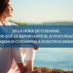 ¿Qué Significa Realmente El Autocuidado Y Cómo Puedes Aplicarlo A Tu Vida?