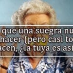 8 Cosas Que Una Suegra Nunca Deberia Hacer Pero Casi Todas Lo Hacen La Tuya Es Asi