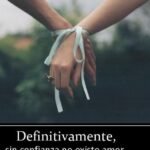 Esta Es La Manera Numero 1 De Perder La Confianza De Tu Pareja