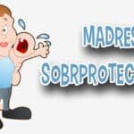 Soy una madre con tendencia a la sobreprotección