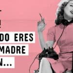 Ser Madre Siempre Vale La Pena
