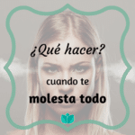 Si Algo Te Molesta De El Estas Son Las 5 Cosas Que Debes Hacer